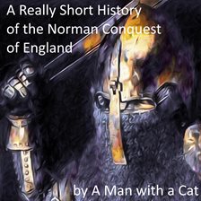 Cover image for A Really Short History of the Norman Conquest of England