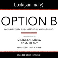 Cover image for Summary of Option B: Facing Adversity, Building Resilience, and Finding Joy
