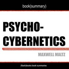 Cover image for Book Summary of Psycho Cybernetics by Maxwell Maltz