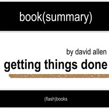 Cover image for Book Summary of Getting Things Done by David Allen