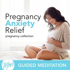 Cover image for Pregnancy Anxiety Relief