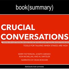 Cover image for Crucial Conversations by Kerry Patterson, Joseph Grenny, Ron McMillan, and Al Switzler - Book Summar