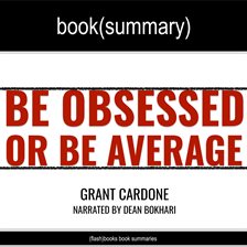 Cover image for Be Obsessed or Be Average by Grant Cardone - Book Summary