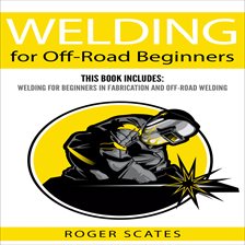 Cover image for Welding for Off-Road Beginners
