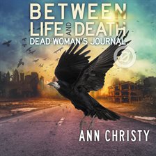 Imagen de portada para Between Life and Death: Dead Woman's Journal