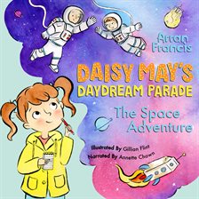 Cover image for Daisy May's Daydream Parade: The Space Adventure