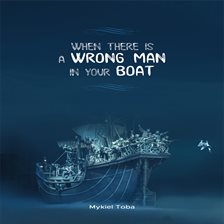 Cover image for When There is a Wrongman in Your Boat