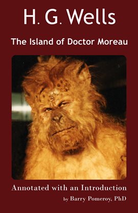 Cover image for H. G. Wells' the Island of Doctor Moreau Annotated With an Introduction by Barry Pomeroy, PhD