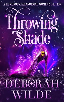 Cover image for Throwing Shade: A Humorous Paranormal Women's Fiction