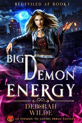 Cover image for Big Demon Energy: An Enemies-to-Lovers Urban Fantasy