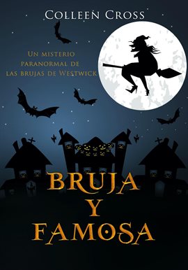 Cover image for Bruja y famosa : un misterio paranormal de las brujas de Westwick #3