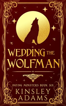 Cover image for Wedding the Wolfman: A Fated Mates Paranormal Romantic Comedy