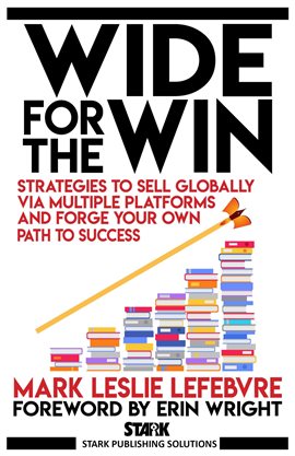 Cover image for Wide for the Win: Strategies to Sell Globally via Multiple Platforms and Forge Your Own Path to S...