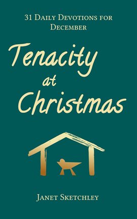 Cover image for Tenacity at Christmas: 31 Daily Devotions for December