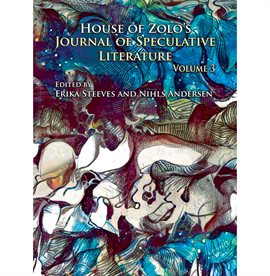 Cover image for House of Zolo's Journal of Speculative Literature, Volume 3