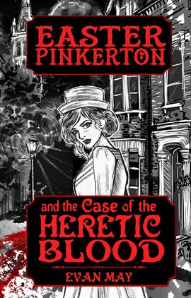 Cover image for Easter Pinkerton and the Case of the Heretic Blood
