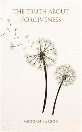 Cover image for The Truth About Forgiveness