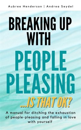 Cover image for Breaking Up with People-Pleasing