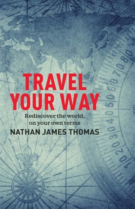 Cover image for Travel Your Way