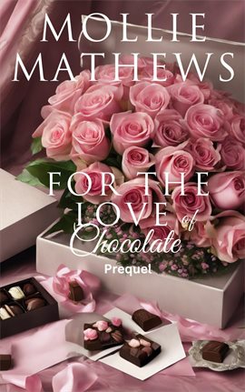 Cover image for For the Love of Chocolate (Prequel)