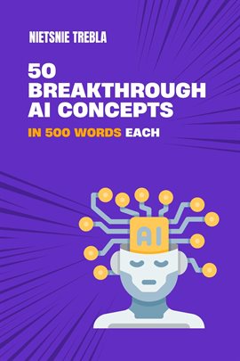 Imagen de portada para 50 Breakthrough AI  Concepts in 500 Words Each