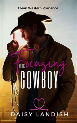 Cover image for Focusing on the Cowboy