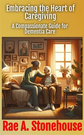Imagen de portada para Embracing the Heart of Caregiving
