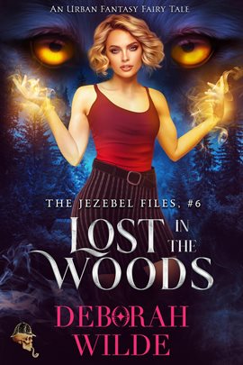 Cover image for Lost in the Woods: An Urban Fantasy Fairy Tale