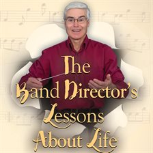 Cover image for The Band Director's Lessons About Life