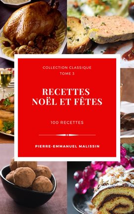 Cover image for 100 Recettes de cuisine pour Noël et fêtes