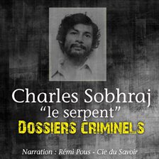 Cover image for Charles Sobhraj, Le Serpent