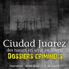 Cover image for Ciudad Juarez, Terrain de jeu pour serial killer
