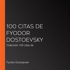 Umschlagbild für 100 citas de Fyodor Dostoevsky