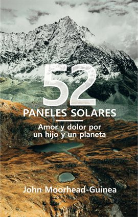 Cover image for 52 paneles solares: Amor y dolor por un hijo y un planeta