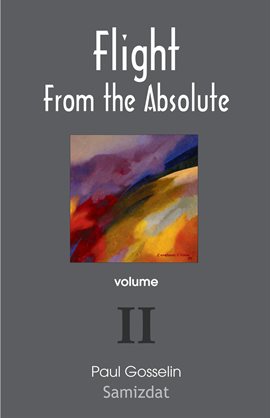 Cover image for Flight From the Absolute: Cynical Observations on the Postmodern West. volume 2