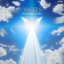 Cover image for Angels: Messengers of Light - Melodies of Love and Comfort