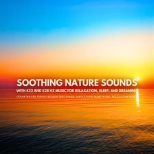 Cover image for Soothing Nature Sounds With 432 and 528 Hz Music for Relaxation, Sleep, and Dreaming