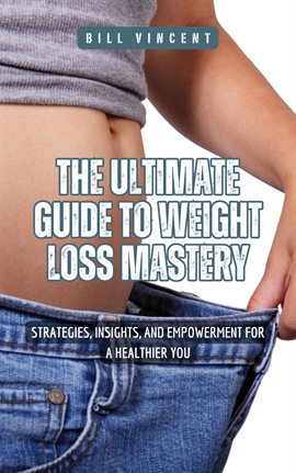 Cover image for The Ultimate Guide to Weight Loss Mastery