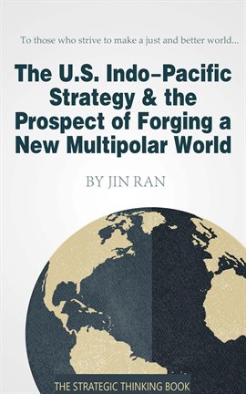 Cover image for The U.S. Indo-Pacific Strategy & the Prospect of Forging a New Multipolar World