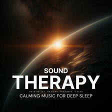 Cover image for Sound Therapy: Calming Music for Deep Sleep