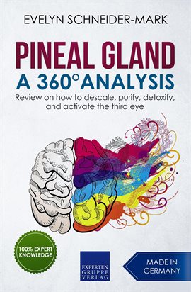 Cover image for Pineal Gland – A 360° Analysis - Review on How to Descale, Purify, Detoxify, and Activate the Thi...