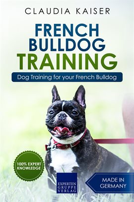 Imagen de portada para French Bulldog Training: Dog Training for Your French Bulldog Puppy