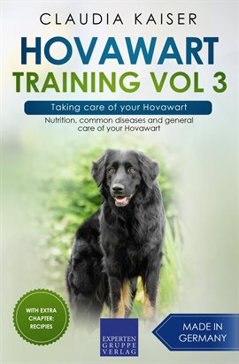 Cover image for Taking Care of Your Hovawart: Nutrition, Common Diseases and General Care of Your Hovawart