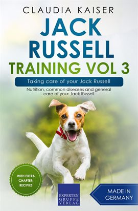 Cover image for Taking Care of Your Jack Russell: Nutrition, Common Diseases and General Care of Your Jack Russell