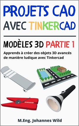 Imagen de portada para Projets CAO avec Tinkercad Modèles 3D partie 1