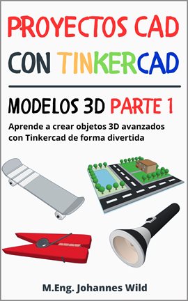 Imagen de portada para Proyectos CAD con Tinkercad Modelos 3D Parte 1