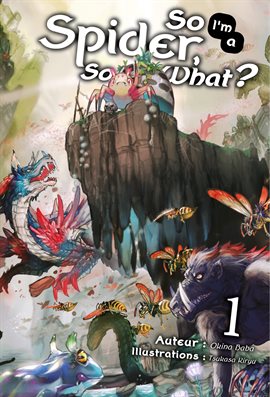 Imagen de portada para So I'm a Spider, So What? (Francais Light Novel) : Tome 1
