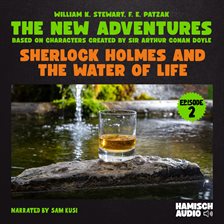Cover image for Sherlock Holmes and the Water of Life (The New Adventures, Episode 2)