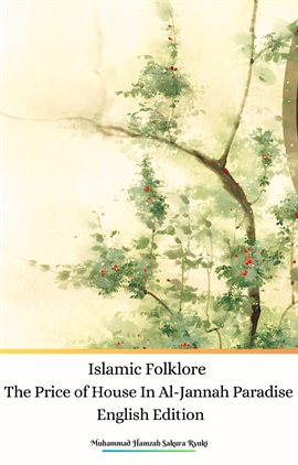 Cover image for Islamic Folklore the Price of House in Al-Jannah Paradise