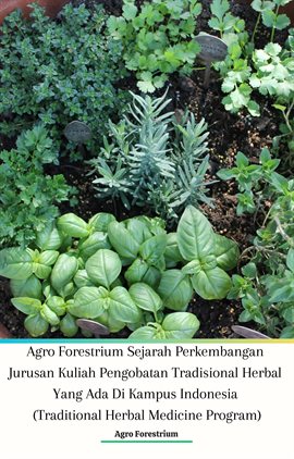 Agro Forestrium Sejarah Perkembangan Jurusan Kuliah Pengobatan Tradisional Herbal Yang Ada Di Kampus